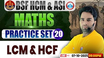 BSF HCM Maths Class | BSF Maths Practice Set #20 | Lcm and Hcf | BSF ASI Maths By Manish Sir