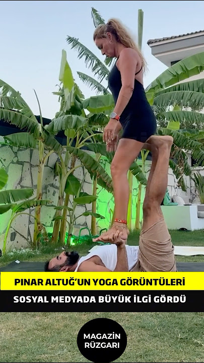 Pınar Altuğ'un Yoga Görüntüleri Sosyal Medyada Büyük İlgi Gördü