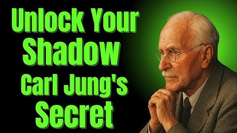 Unlocking Your Shadow: Carl Jung