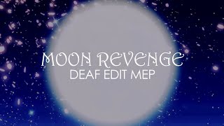 MOON REVENGE ☆ DEAF EDIT MEP