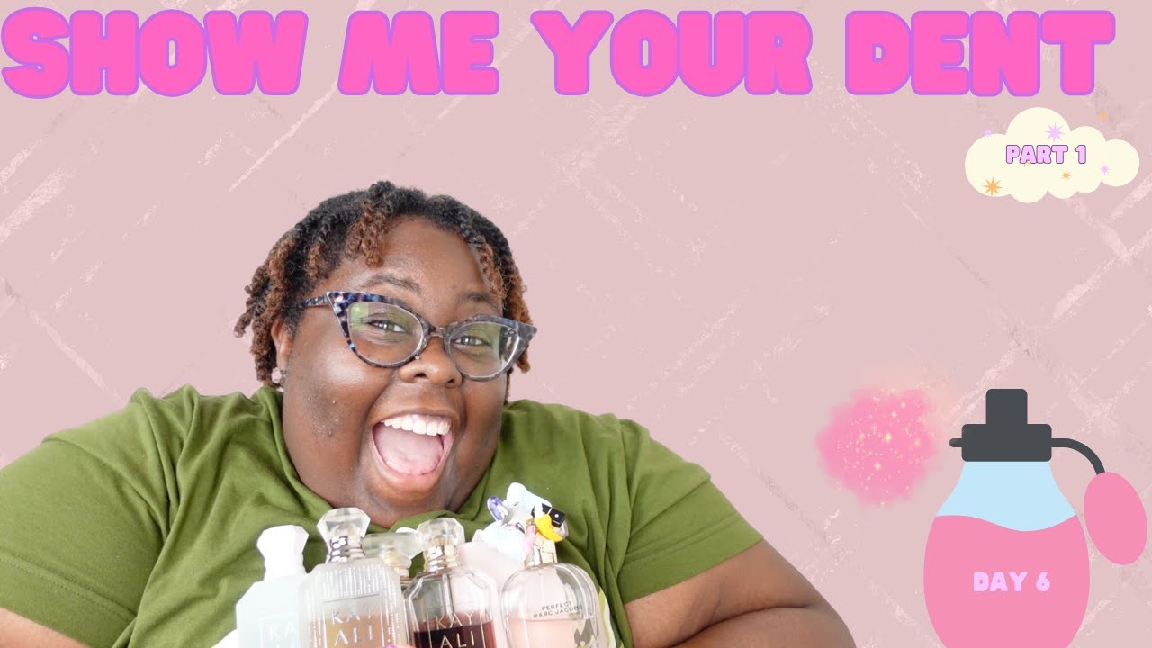 Show Me Your Dent|Perfume Edition|My Most Worn Perfumes| Day 6