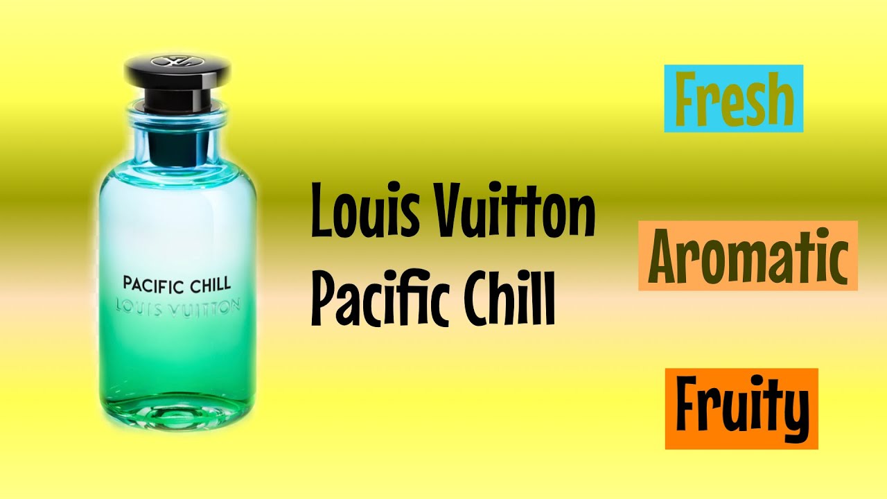 Louis Vuitton Fragrances Review (Pacific Chill, Afternoon Swim