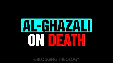 Al-Ghazali on Death