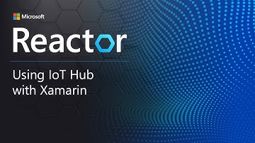 Using IoT Hub with Xamarin