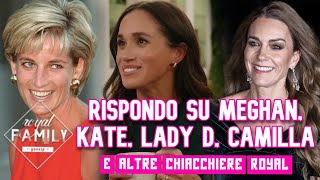 Download Lagu A LADY DIANA SAREBBE PIACIUTA MEGHAN? RISPONDO ALLE VOSTRE DOMANDE SULLA #royalfamily MP3