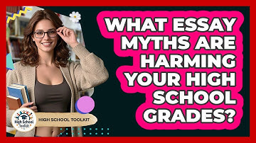 What Essay Myths Are Harming Your High School Grades? - High School Toolkit