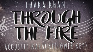 THROUGH THE FIRE - Gigi De Lana(Chaka Khan Original) (Acoustic karaoke/Lower Female Key)