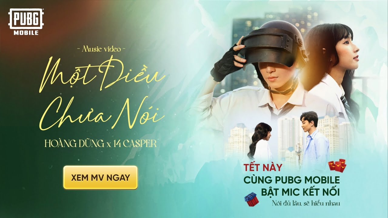 MỘT ĐIỀU CHƯA NÓI | HOÀNG DŨNG x 14 CASPER x PUBG MOBILE | OFFICIAL MV