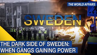 The World Affairs | The dark side of Sweden: When gangs gaining power | FBNC