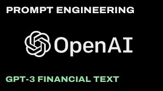 4. OpenAI GPT-3 - Prompt Engineering For Financial NLP