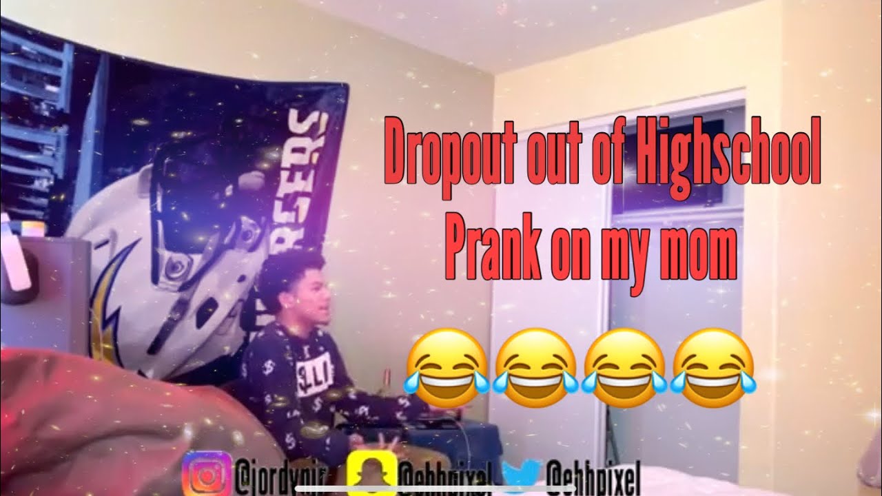 Dropped Out Of School Prank On My Mom She Wanted To Kick Me Out 💀😂 Youtube 