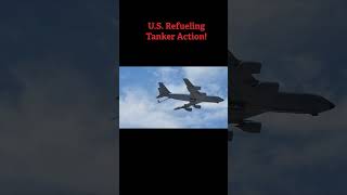 U.S. Refueling TANKER ACTION!