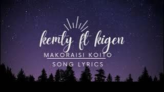 MAKORAISI KOITO BY KEMTY  (official lyrics)