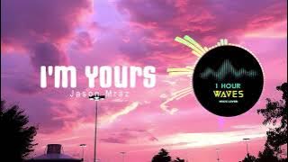 Jason Mraz - I'm Yours - [ 1 HOUR ]