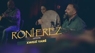 Ronî Erez - Xwezî Yarê | Performansa Zindî Resimi