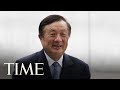 Interview With Ren Zhengfei, Founder And CEO Of Chinese Telecom Giant Huawei | TIME