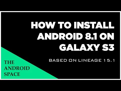 How To Install Android 8.1 on Samsung Galaxy S3