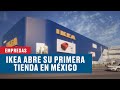 Ikea nos abrió las puertas de su primera tienda en México