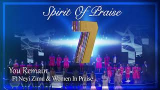 Miniatura de vídeo de "Spirit Of Praise ft Neyi Zimu & Women In Praise - You Remain - Audio - Gospel Praise & Worship Song"