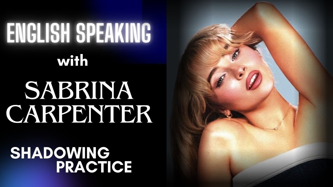 Shadowing english with sabrina carpenter speaking practice pt1
