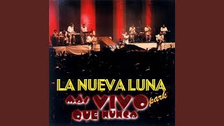 Video thumbnail of "La Nueva Luna - No Me Lo Creo (En Vivo)"