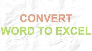 How to Convert Word File to Excel