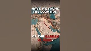 Have We Found The Garden of Eden?