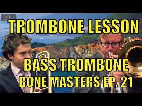 Trombone Lessons: Bass Trombone – Bone Masters: Ep. 21 – Rich Bullock – Master Class