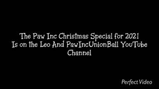 Paw Inc Xmas Special 2021 Is On The Leo And Pawincunionball Channel