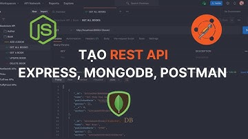 Tạo REST API cơ bản với Express, Mongoose, MongoDB, Postman (2022)