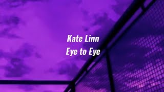 Kate Linn - Eye to Eye (Lyrics)