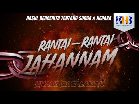 Rasulullah Bercerita tentang Surga & Neraka - Rantai-Rantai Jahannam