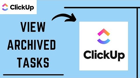 How to See Archived Task in Clickup