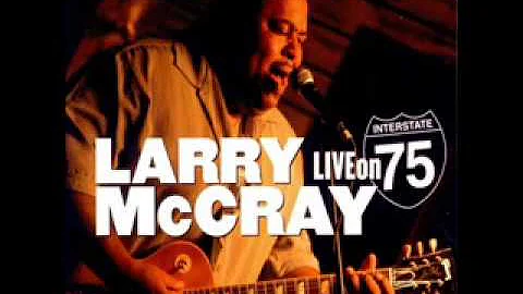 Larry McCray - Live On Interstate 75 (2006)