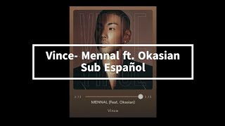 Vince- Mennal ft Okasian //Sub Español