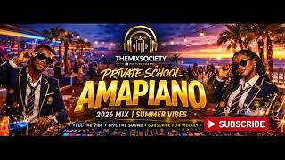Private School Amapiano Summer Mix   2026kelvin Momo Benny K Cj Keys Etc