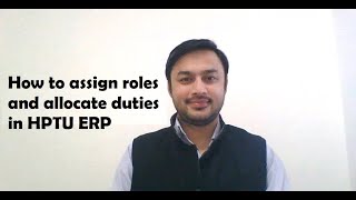 How to assign roles and allocate duties by admin in HPTU ERP screenshot 4