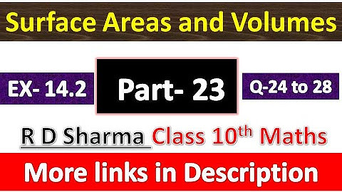 Surface areas and Volumes | Class 10th Math | R D Sharma Solution| Exercise 14.2 | Question 24 to 28