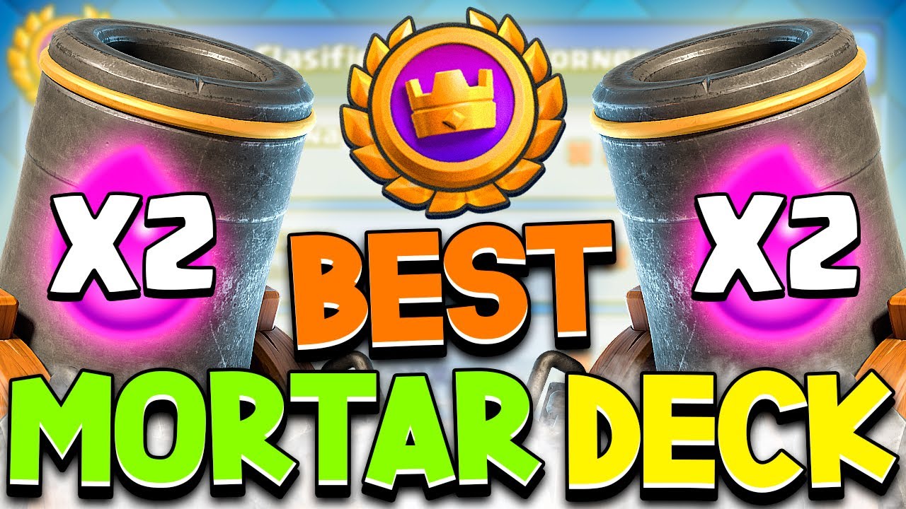 BEST MORTAR DECKS FOR THE 2x ELIXIR GLOBAL TOURNAMENT YouTube