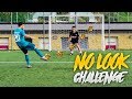 NO LOOK FOOTBALL CHALLENGE!!! w/OHM, TONY TUBO, ENRY LAZZA, T4TINO23