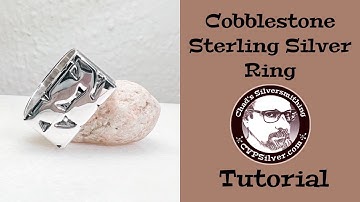 Making A Cobblestone Ring: A Silversmithing Tutorial