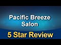 Pacific Breeze Salon Thousand Oaks Exceptional Five Star Review by Chris V.