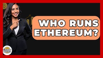 Who Runs Ethereum? - CryptoBasics360.com