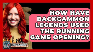 How Have Backgammon Legends Used The Running Game Opening? - The Board Game Xpert