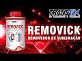 Removick - Removedor de Sublimação - TRANSFIX