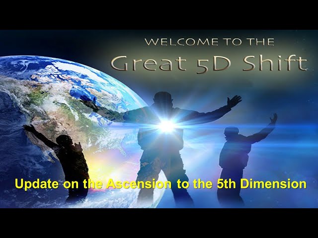 Update on the Ascension to the 5th Dimension