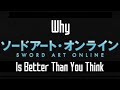 Why Sword Art Online Is Better Than You Think (SAO Defense) [Full]