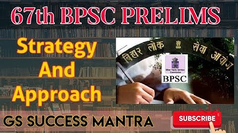 67th BPSC PRELIMS Strategy And Approach