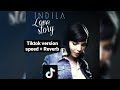 indila - love story Song, TikTok version (speed up + reverb)