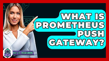 What Is Prometheus Push Gateway? - Next LVL Programming